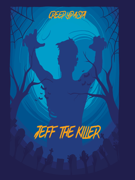 Title details for Jeff the Killer by Creepypasta - Wait list